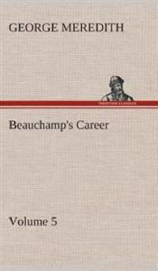 Beauchamp's Career - Volume 5