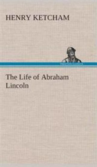 The Life of Abraham Lincoln