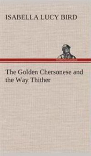 The Golden Chersonese and the Way Thither