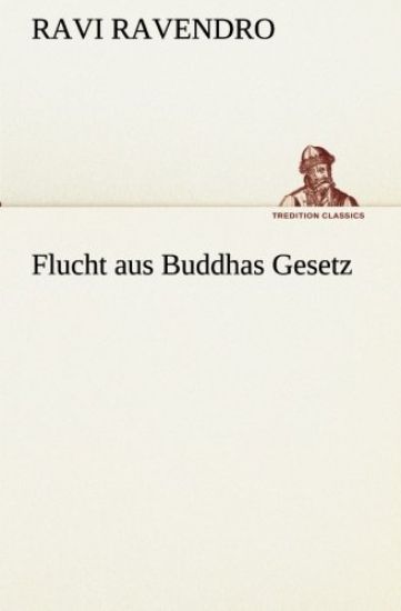 Flucht aus Buddhas Gesetz