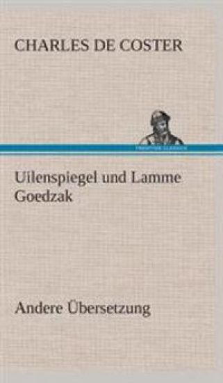 Uilenspiegel und Lamme Goedzak (Andere Übersetzung) – Charles De Coster, kirjan kansikuva