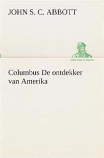 Columbus De ontdekker van Amerika