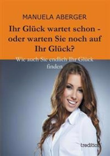 Ihr Gluck Wartet Schon - Oder Warten Sie Noch Auf Ihr Gluck?