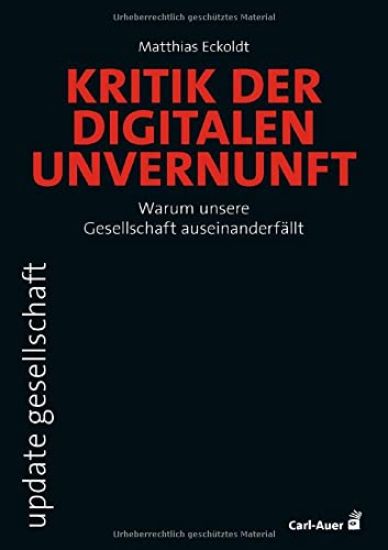 Kritik der digitalen Unvernunft