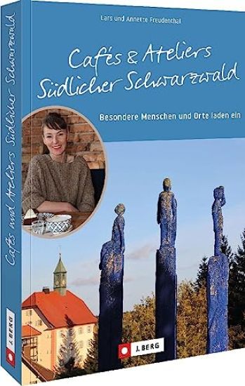 Cafés und Ateliers Südlicher Schwarzwald