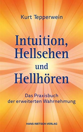 Intuition, Hellsehen und Hellhören