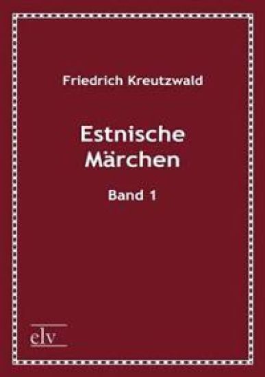 Estnische M Rchen – Friedrich Kreutzwald, kirjan kansikuva