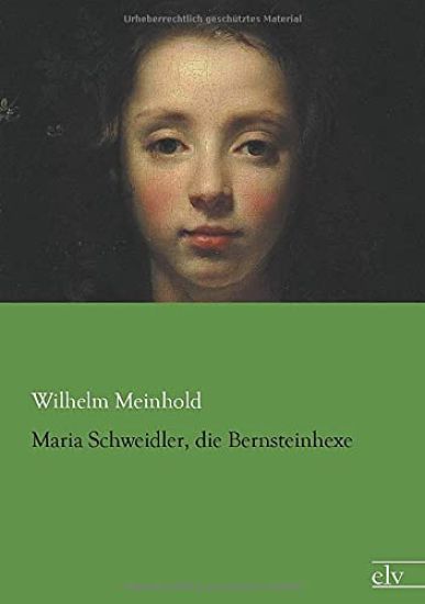 Maria Schweidler, die Bernsteinhexe