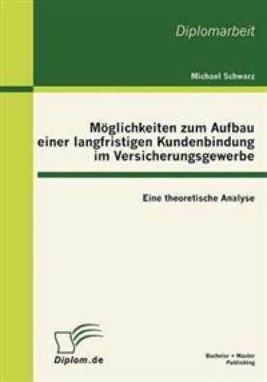 Möglichkeiten zum Aufbau einer langfristigen Kundenbindung im Versicherungsgewerbe