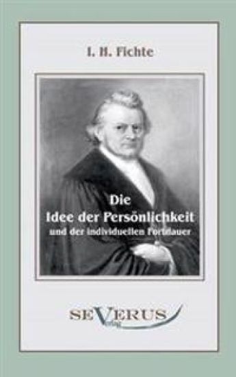 Die Idee der Persönlichkeit und der individuellen Fortdauer