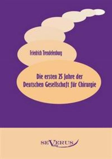 Die ersten 25 Jahre der Deutschen Gesellschaft für Chirurgie