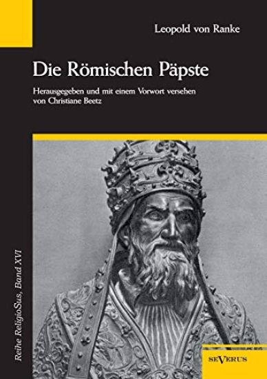 Die Römischen Päpste in den letzten vier Jahrhunderten