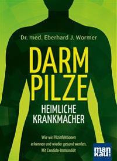 Darmpilze - heimliche Krankmacher