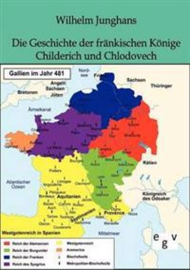 Die Geschichte der fränkischen Könige Childerich und Chlodovech