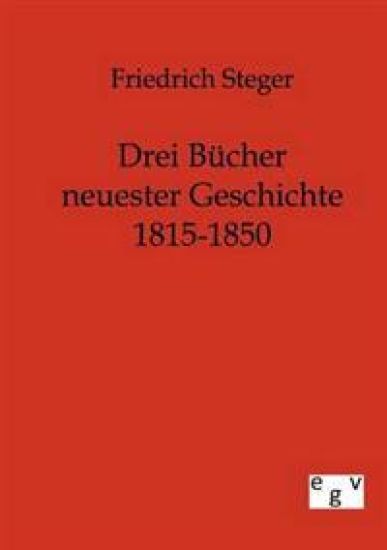 Drei Bücher neuester Geschichte 1815-1850