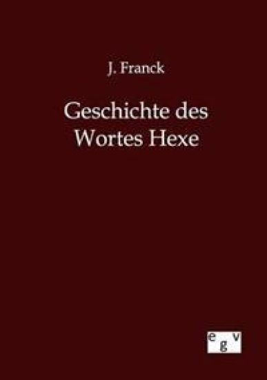 Geschichte des Wortes Hexe – J Franck, kirjan kansikuva