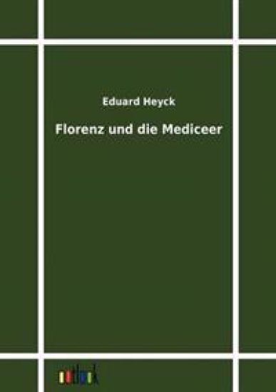 Florenz und die Mediceer