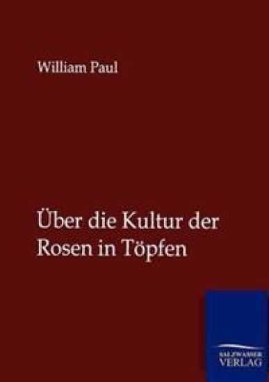 Über die Kultur der Rosen in Töpfen