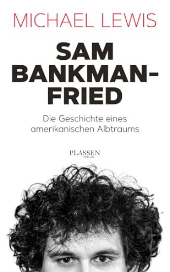 Sam Bankman-Fried - Die Geschichte eines amerikanischen Albtraums
