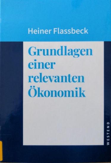 Grundlagen einer relevanten Ökonomik
