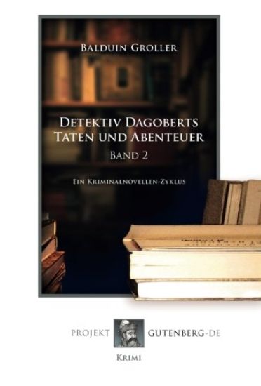Detektiv Dagoberts Taten und Abenteuer. Band 2