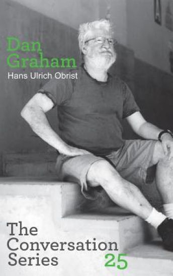 Dan Graham. Hans Ulrich Obrist.The Conversation Series 25