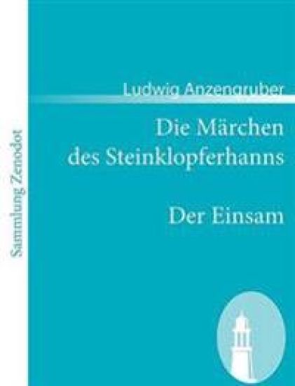 Die Märchen des Steinklopferhanns /Der Einsam