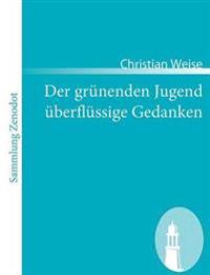Der grünenden Jugend überflüssige Gedanken