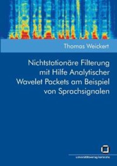 Nichtstationäre Filterung mit Hilfe Analytischer Wavelet Packets am Beispiel von Sprachsignalen