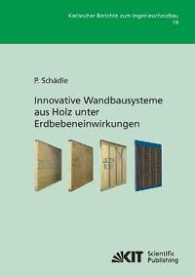 Innovative Wandbausysteme aus Holz unter Erdbebeneinwirkungen