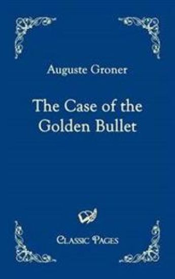 The Case of the Golden Bullet