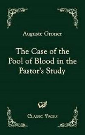 The Case of the Pool of Blood in the Pastor's Study