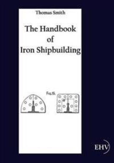 The Handbook of Iron Shipbuilding