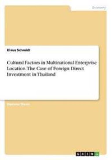 Cultural Factors in Multinational Enterprise Location. The Case of Foreign Direct Investment in Thailand