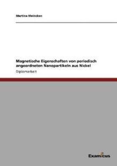 Magnetische Eigenschaften von periodisch angeordneten Nanopartikeln aus Nickel