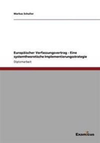 Europäischer Verfassungsvertrag - Eine systemtheoretische Implementierungsstrategie