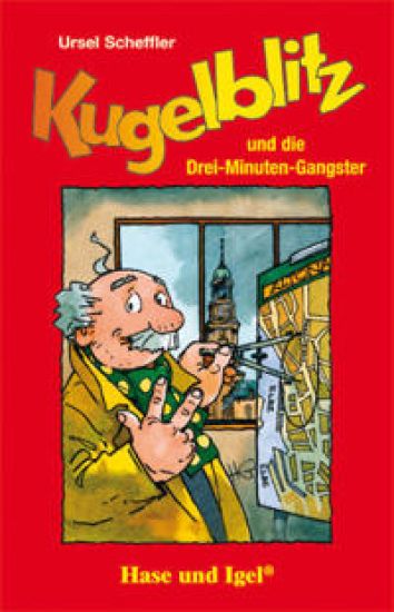 Kugelblitz und die Drei-Minuten-Gangster. Schulausgabe – Ursel Scheffler, kirjan kansikuva