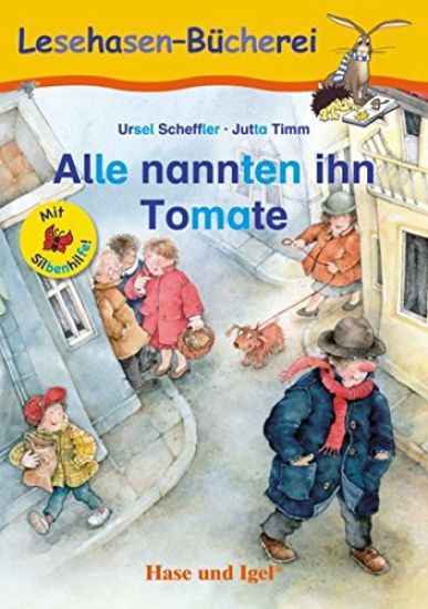 Alle nannten ihn Tomate / Silbenhilfe – Ursel Scheffler, kirjan kansikuva