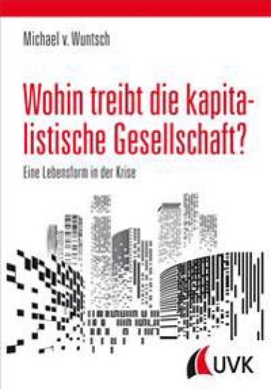 Wohin treibt die kapitalistische Gesellschaft?