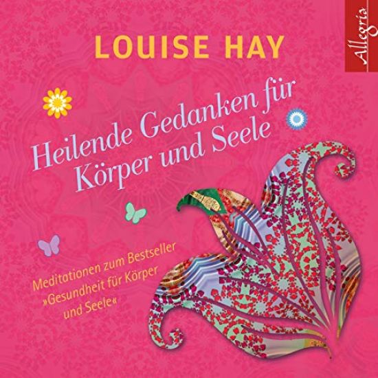 Heilende Gedanken für Körper und Seele