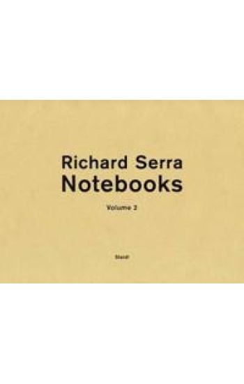 Richard Serra: Notebooks Vol. 2