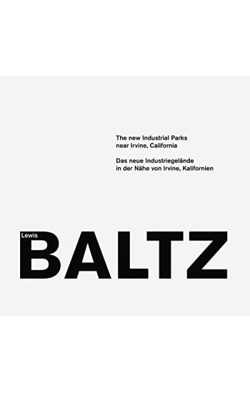 Lewis Baltz: The New Industrial Parks Near Irvine, California