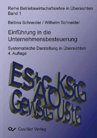 Einführung in die Unternehmensbesteuerung. Systematische Darstellung in Übersichten 4. Auflage