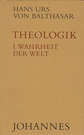 Theologik 1 / Wahrheit der Welt