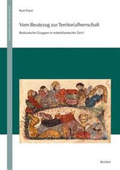 Vom Beutezug Zur Territorialherrschaft: Das Lange Jahrhundert Des Aufstiegs Von Nomaden Zur Vormacht in Syrien Und Mesopotamien 286 Bis 420 / 889 Bis