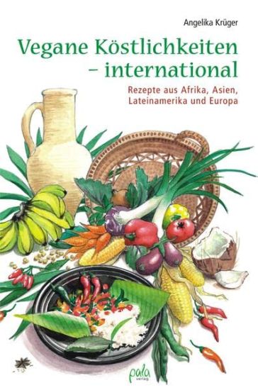 Vegane Köstlichkeiten - international – Angelika Krüger, kirjan kansikuva