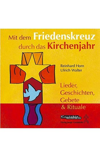 Mit dem Friedenskreuz durch das Kirchenjahr. CD
