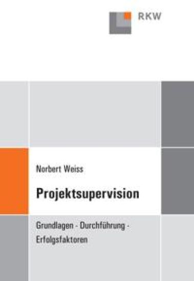Projektsupervision: Grundlagen, Durchfuhrung, Erfolgsfaktoren