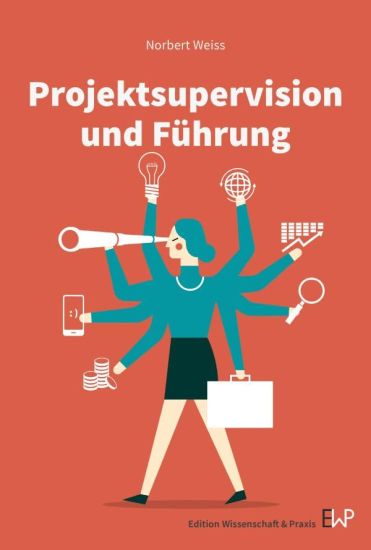 Projektsupervision Und Fuhrung: Eine Kritische Betrachtung Moderner Fuhrungspraktiken