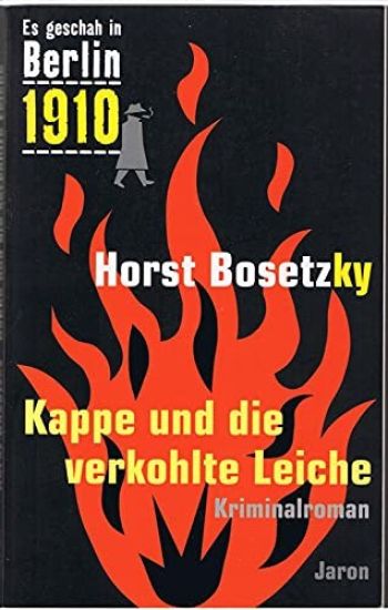 Es geschah in Berlin 1910 Kappe und die verkohlte Leiche